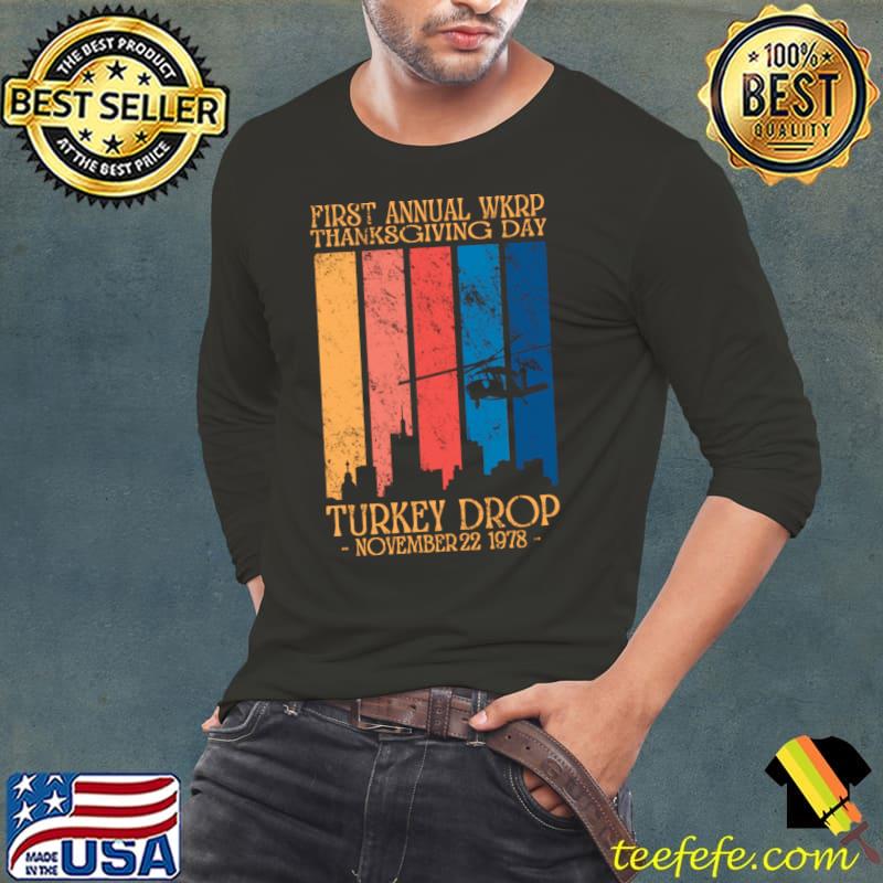 First Annual Wkrp Thanksgiving Day Vintage Turkey Drop T-Shirt Long Sleeve Tee First Annual Wkrp Thanksgiving Day Vintage Turkey Drop T-Shirt Long Sleeve Tee