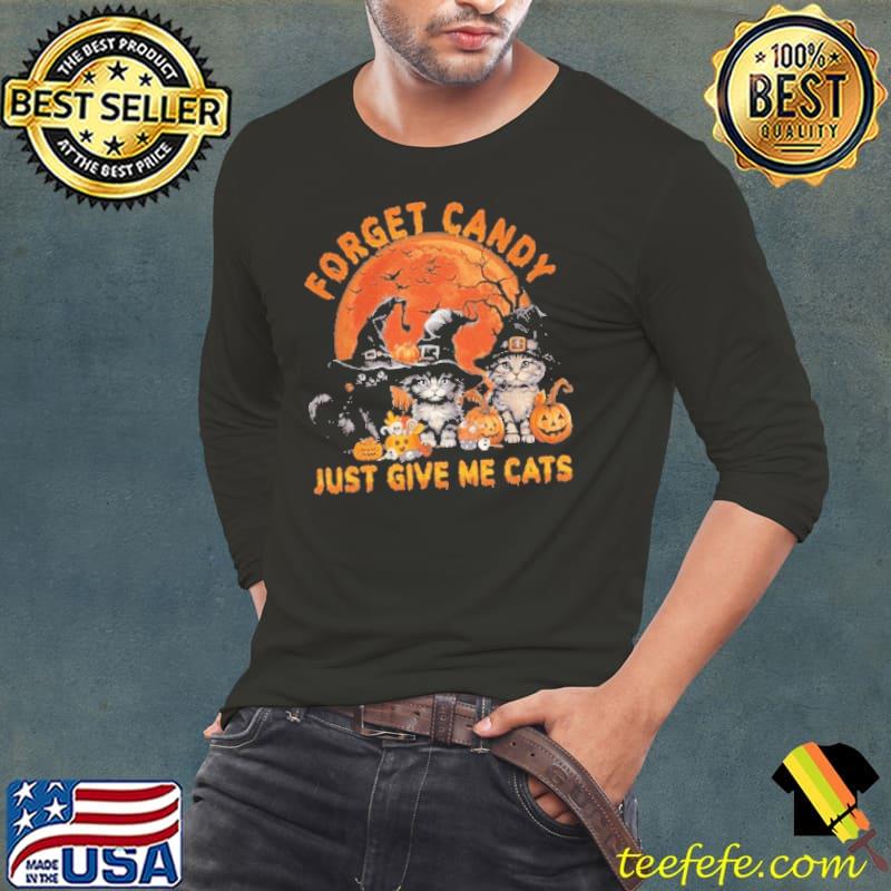 Forget Candy Just Give Me Cats Blood Moon Halloween s Long Sleeve Tee Forget Candy Just Give Me Cats Blood Moon Halloween s Long Sleeve Tee