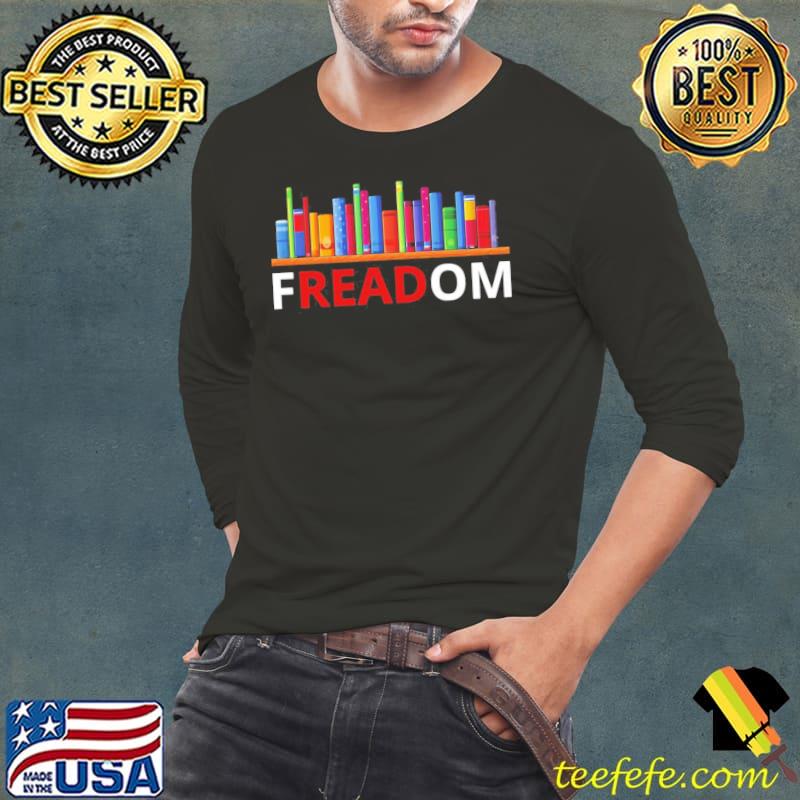 Freadom Anti Ban Books Freedom To Read Shirt Long Sleeve Tee Freadom Anti Ban Books Freedom To Read Shirt Long Sleeve Tee