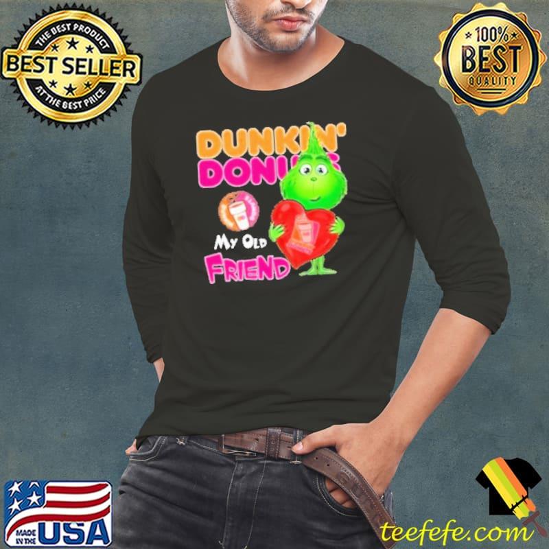 Grinch Hug Heart Dunkin Donuts My Old Friend Shirt Long Sleeve Tee Grinch Hug Heart Dunkin Donuts My Old Friend Shirt Long Sleeve Tee