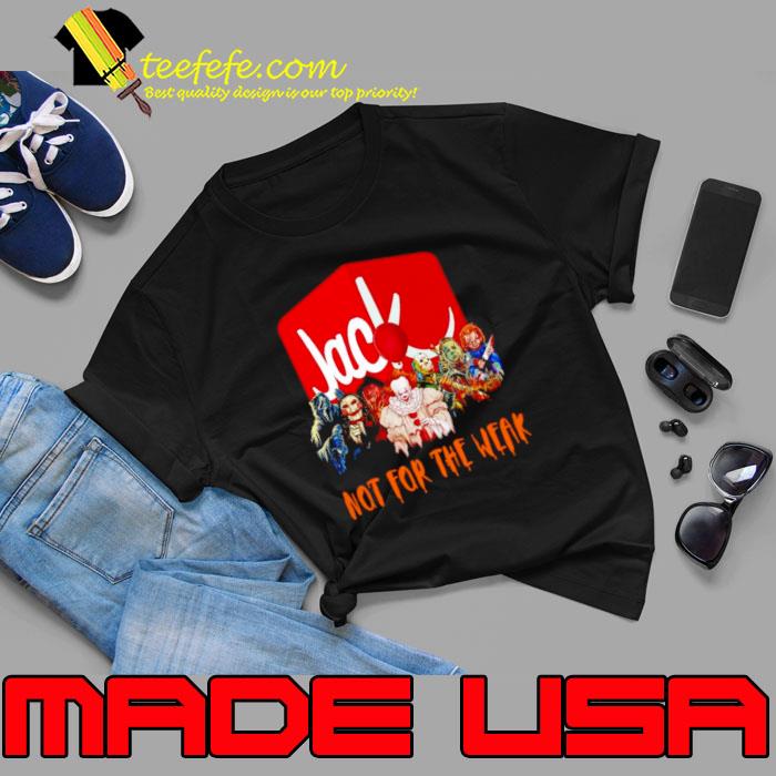 Horror character not for the weak Halloween shirt Horror character not for the weak Halloween shirt