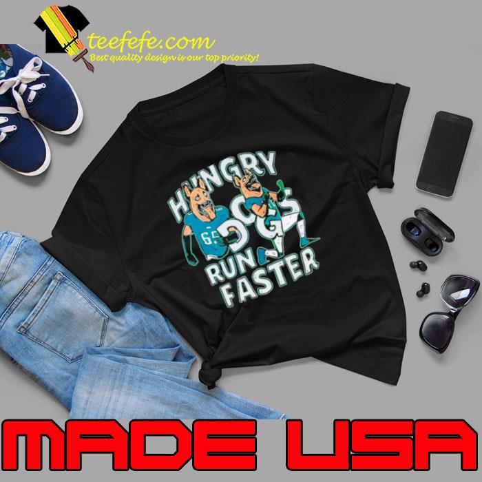 Hungry Dogs Run Faster Philadelphia Eagles Shirt - Teefefe Premium