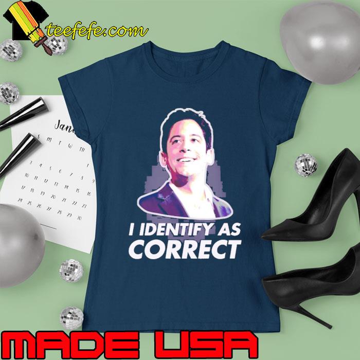 I Identify As Correct Shirt Ladies tee I Identify As Correct Shirt Ladies tee