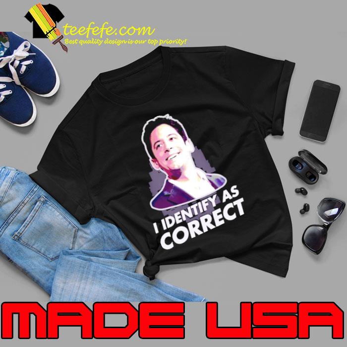 I Identify As Correct Shirt Unisex I Identify As Correct Shirt Unisex
