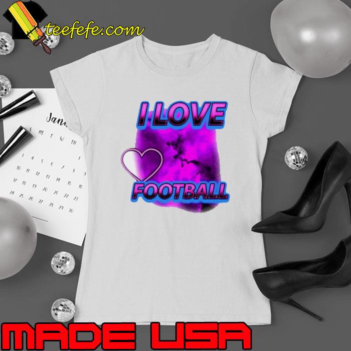 I love Football shirt