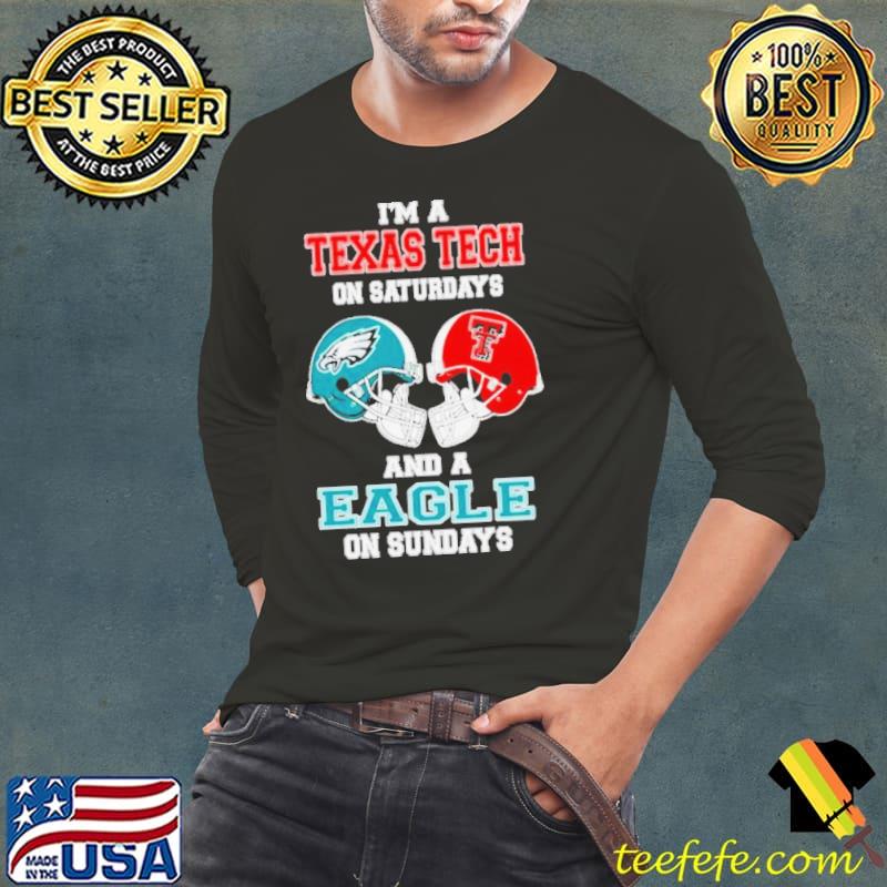 I’m A Texas Tech On Saturdays And A Eagles On Sundays Helmet 2023 Shirt Long Sleeve Tee I’m A Texas Tech On Saturdays And A Eagles On Sundays Helmet 2023 Shirt Long Sleeve Tee