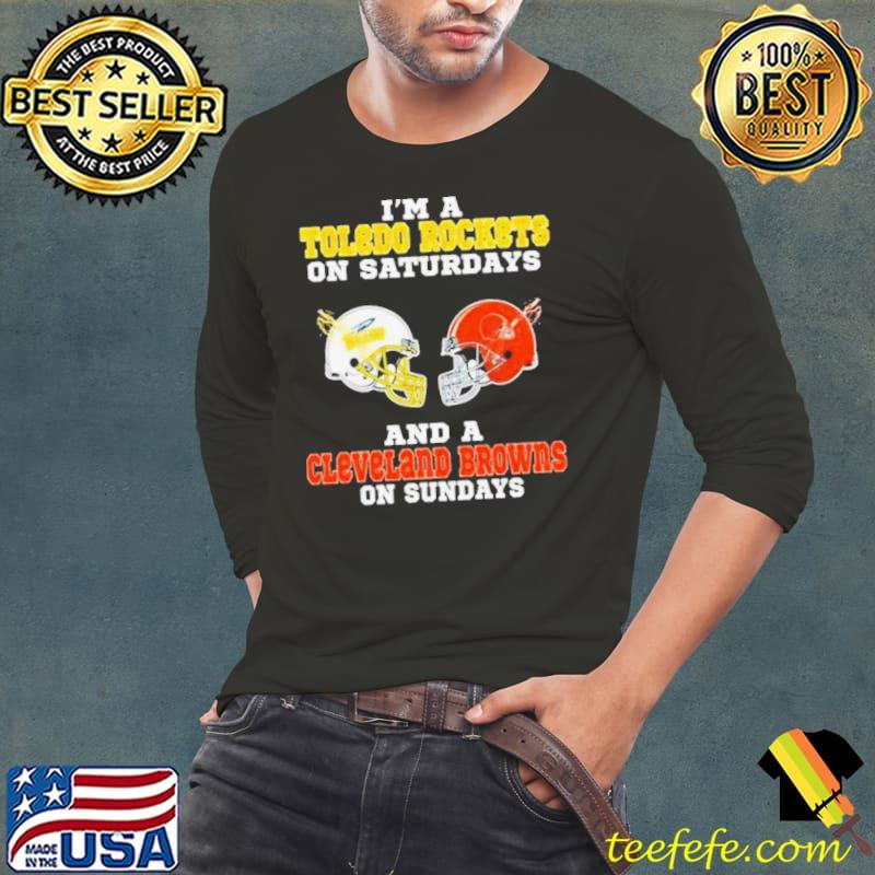 I’m A Toledo Rockets On Saturdays And A Cleveland Browns On Sundays 2023 s Long Sleeve Tee I’m A Toledo Rockets On Saturdays And A Cleveland Browns On Sundays 2023 s Long Sleeve Tee