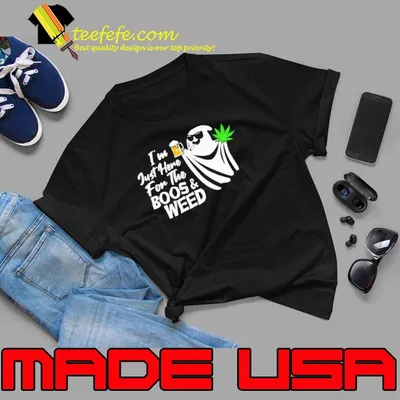 I'm Just Here For The Boss & Weed Beer Cannabis Halloween shirt