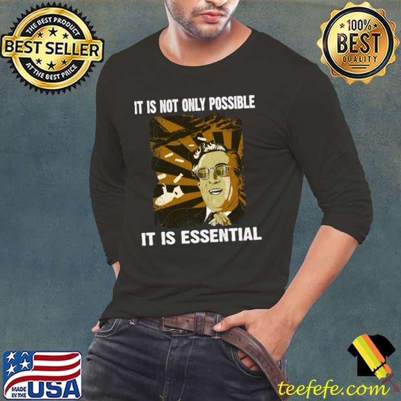 It Is Not Only Possible It Is Essential Dr. Strangelove's Dark Comedy T-Shirt Long Sleeve Tee It Is Not Only Possible It Is Essential Dr. Strangelove's Dark Comedy T-Shirt Long Sleeve Tee