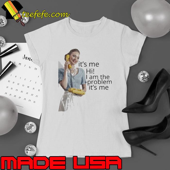 It’s me Hi! I am the problem it’s me Nurse shirt It’s me Hi! I am the problem it’s me Nurse shirt