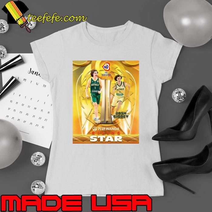 Josh Giddey Is Wanda Rising Star Of FIBA Basketball World Cup 2023 Shirt Josh Giddey Is Wanda Rising Star Of FIBA Basketball World Cup 2023 Shirt