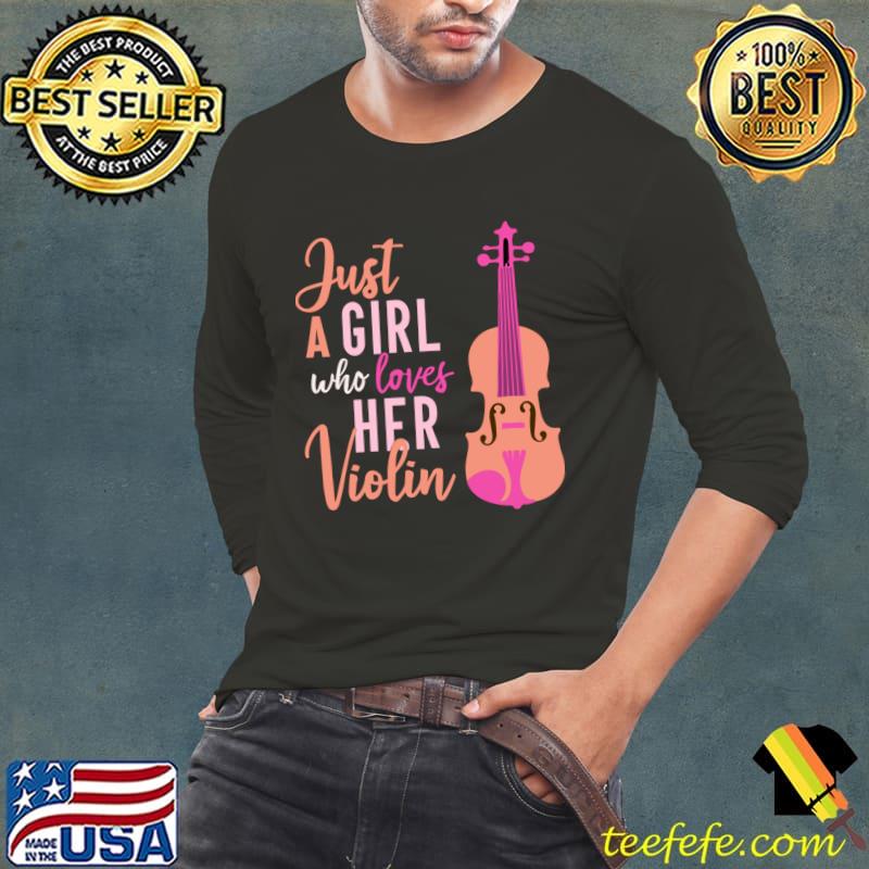 Just A Girl Who Loves Her Violin T-Shirt Long Sleeve Tee Just A Girl Who Loves Her Violin T-Shirt Long Sleeve Tee