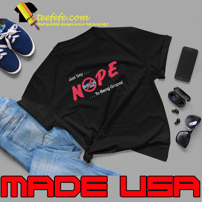 Just Say Nope To Being Groped Shirt Unisex Just Say Nope To Being Groped Shirt Unisex