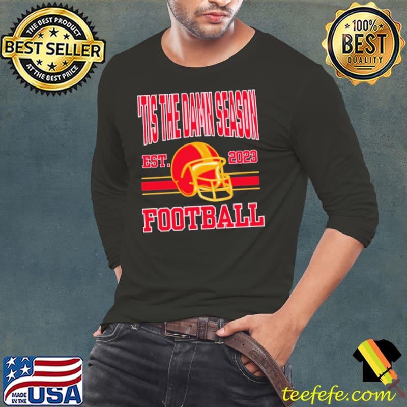 Tis The Damn Season Kansas City Chiefs shirt, hoodie, longsleeve,  sweatshirt, v-neck tee