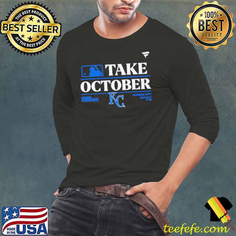 Kansas City Royals MLB Take October 2023 Postseason s Long Sleeve Tee Kansas City Royals MLB Take October 2023 Postseason s Long Sleeve Tee