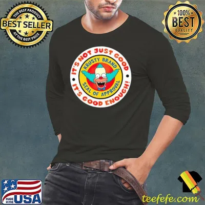 Krusty Brand Seal It’s Not Just Good It’s Good Enough Seal Of Approval Simpson clown Shirt