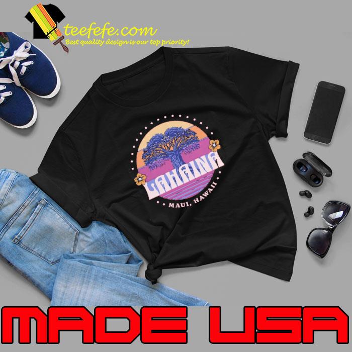 Lahaina Town Maui Hawaii 2023 Shirt Unisex Lahaina Town Maui Hawaii 2023 Shirt Unisex