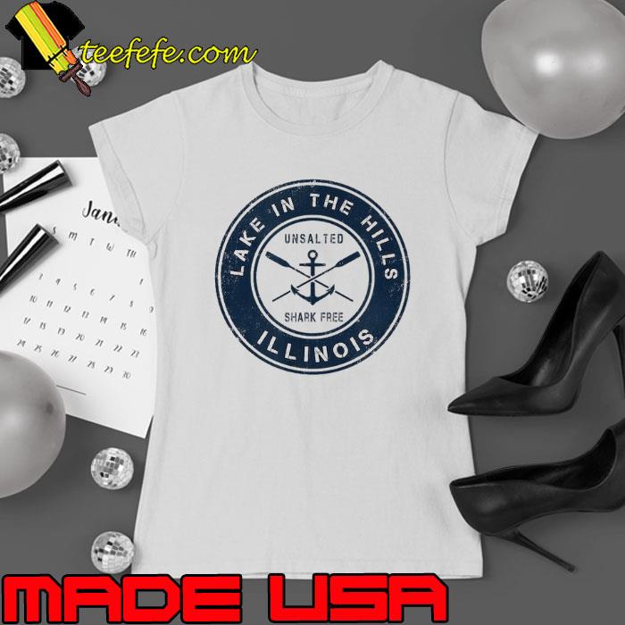 Lake in the hills illinois unsalted shark free shirt Lake in the hills illinois unsalted shark free shirt