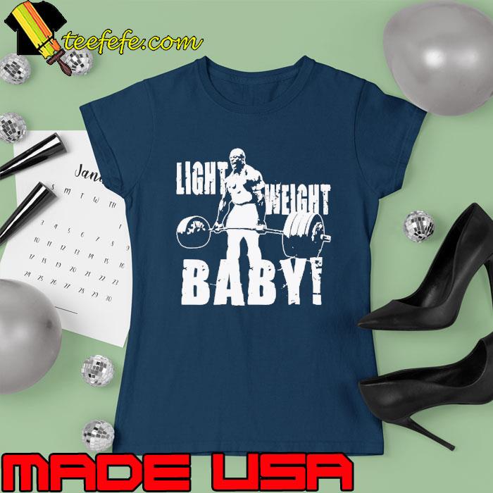 Light Weight Baby Ronnie Coleman s Ladies tee Light Weight Baby Ronnie Coleman s Ladies tee