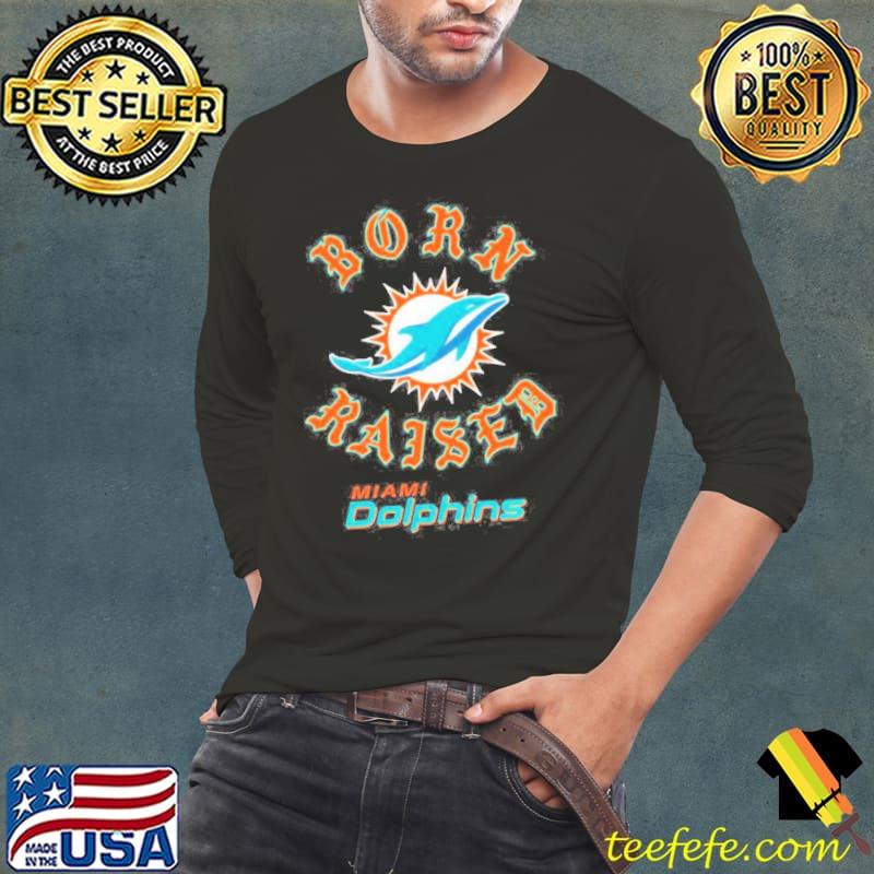 Miami Dolphins Born X Raised Unisex T-Shirt, hoodie, sweater and long sleeve