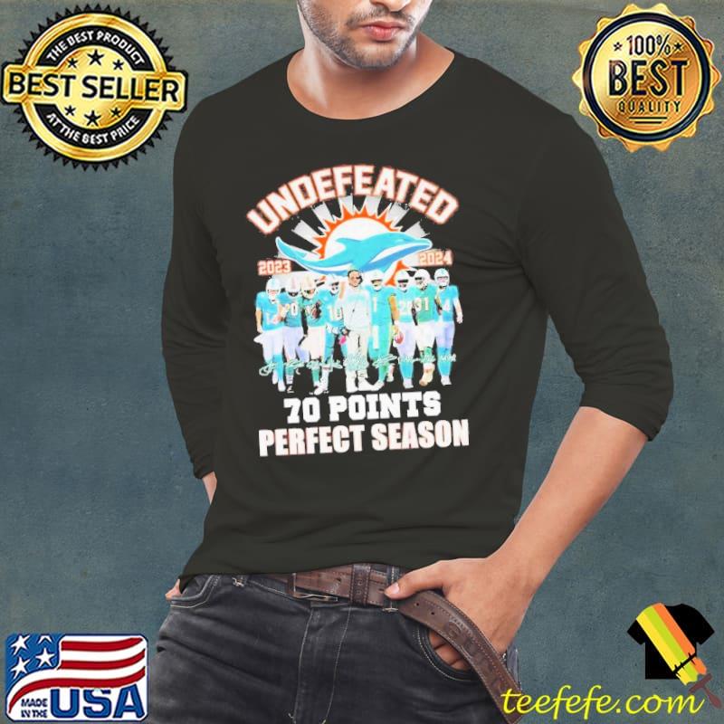 Miami Dolphins Undefeated 2023 2024 70 Points Shirt Long Sleeve Tee Miami Dolphins Undefeated 2023 2024 70 Points Shirt Long Sleeve Tee
