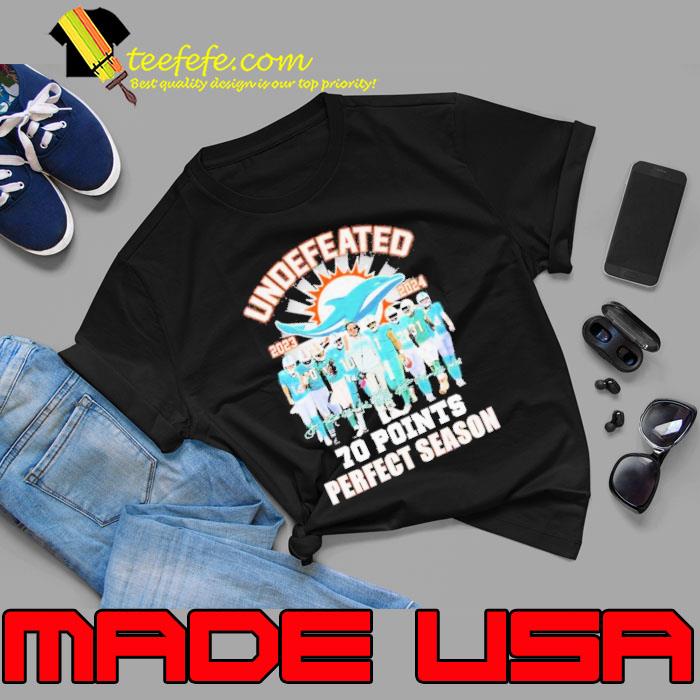 Miami Dolphins Undefeated 2023 2024 70 Points Shirt Miami Dolphins Undefeated 2023 2024 70 Points Shirt