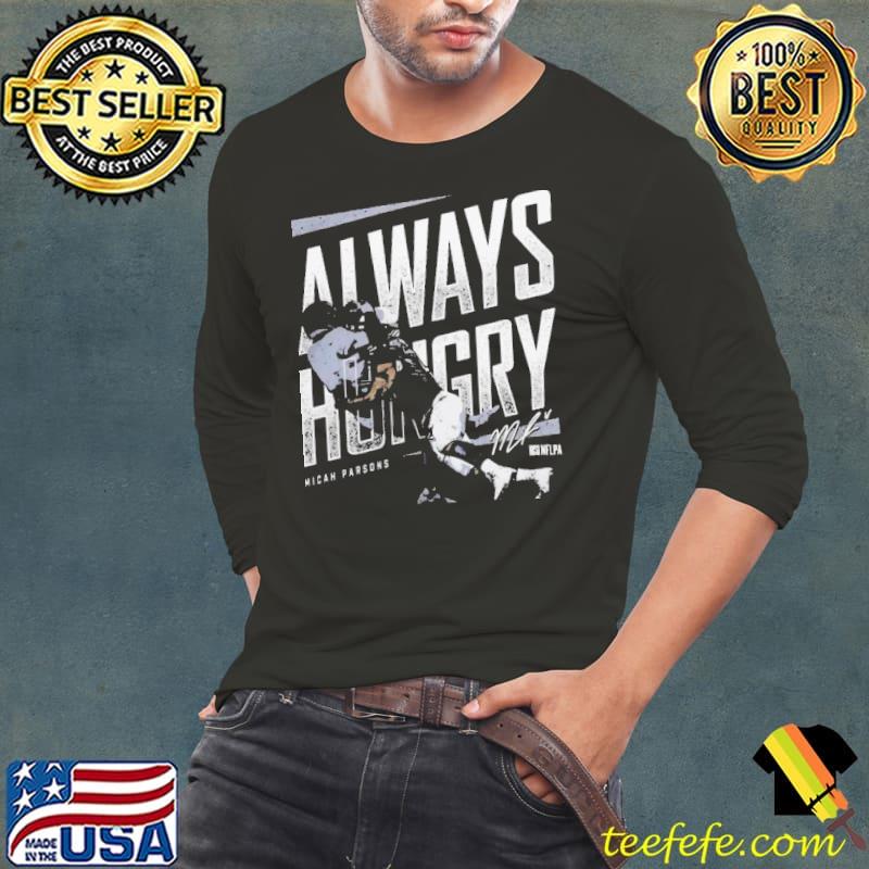 micah Parsons Dallas Always Hungry WHT Shirt Long Sleeve Tee micah Parsons Dallas Always Hungry WHT Shirt Long Sleeve Tee
