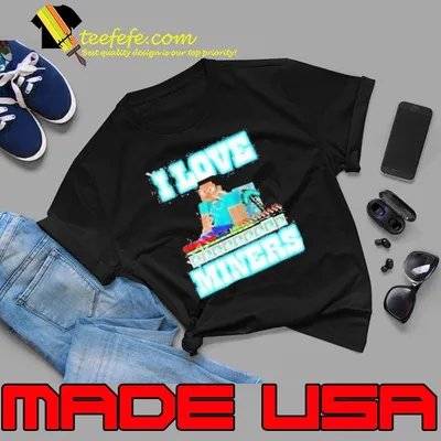 Minecraft Hahafunnyclothing I Love Miners Shirt