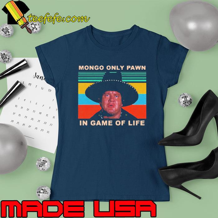Mongo Only Pawn In Game Of Life 80s Vintage s Ladies tee Mongo Only Pawn In Game Of Life 80s Vintage s Ladies tee