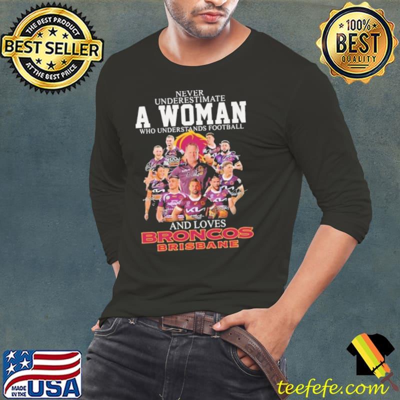Never Underestimate A Woman Who Understands Football And Loves Broncos Brisbane Signatures 2023 Shirt Long Sleeve Tee Never Underestimate A Woman Who Understands Football And Loves Broncos Brisbane Signatures 2023 Shirt Long Sleeve Tee