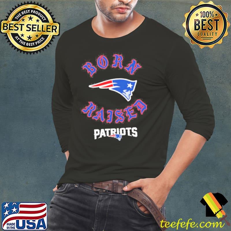 new england Patriots born x raised s Long Sleeve Tee new england Patriots born x raised s Long Sleeve Tee