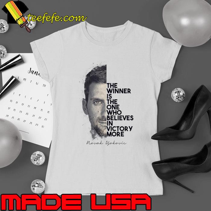Novak Djokovic Quotes The Winner Is The One Believes In Victory T-Shirt