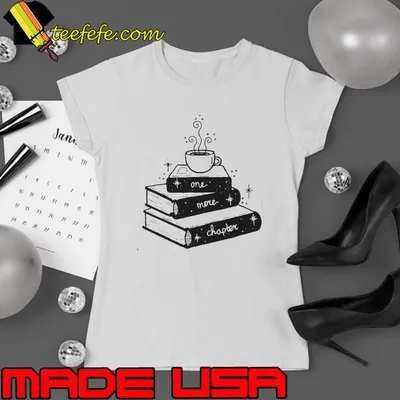 One More Chapter Books Lover Shirt