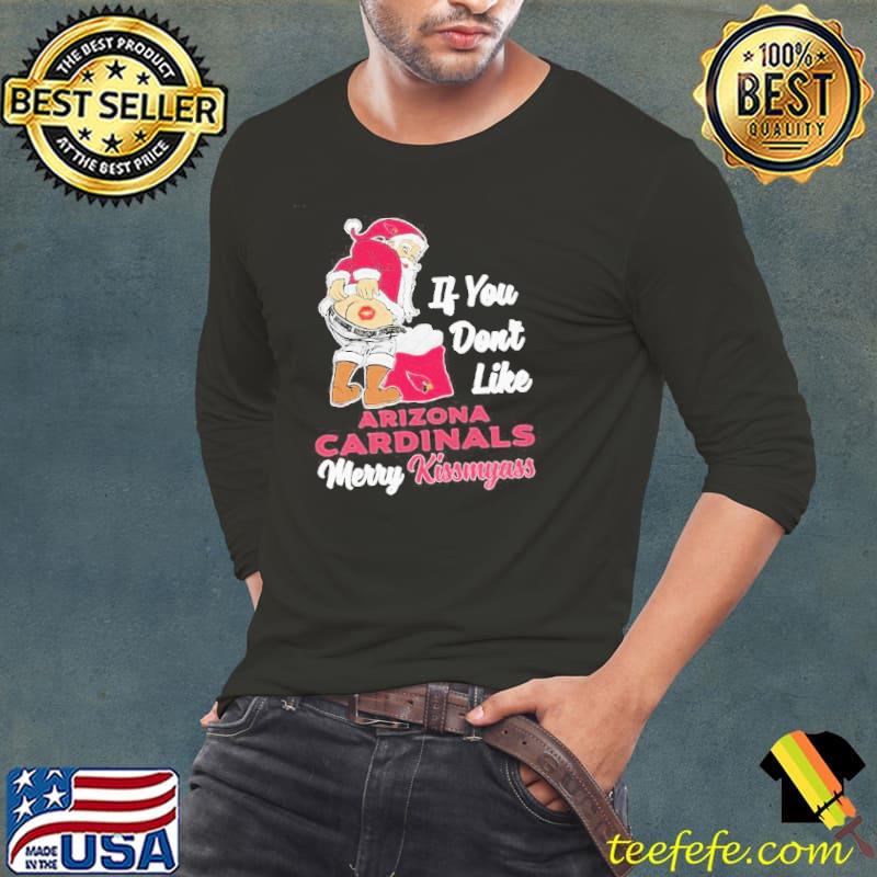 Original Santa If You don’t like Arizona Cardinals Merry Kissmyass Christmas 2023 s Long Sleeve Tee Original Santa If You don’t like Arizona Cardinals Merry Kissmyass Christmas 2023 s Long Sleeve Tee