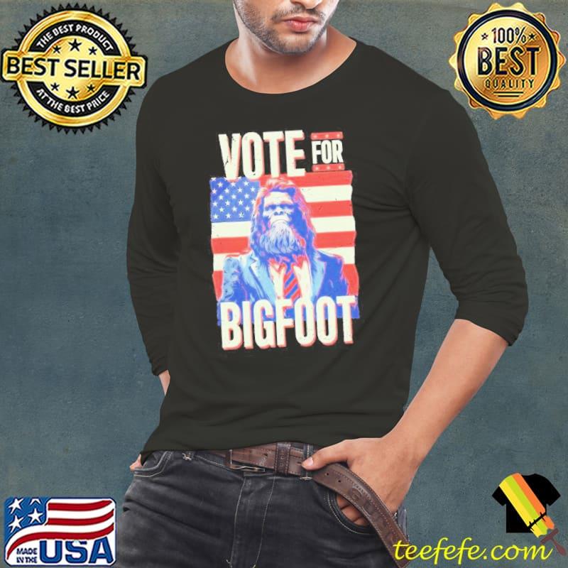 Original Vote for Bigfoot 2023 Shirt Long Sleeve Tee Original Vote for Bigfoot 2023 Shirt Long Sleeve Tee