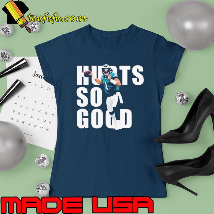 Philadelphia eagles Jalen Hurts so good s Ladies tee Philadelphia eagles Jalen Hurts so good s Ladies tee