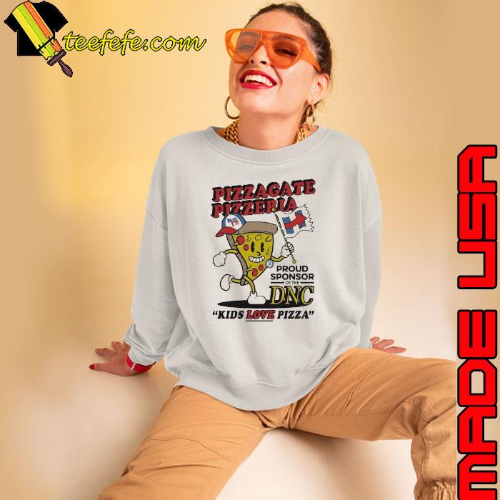 Pizzagate Pizzeria Kids Love Pizza Shirt Sweatshirt Pizzagate Pizzeria Kids Love Pizza Shirt Sweatshirt