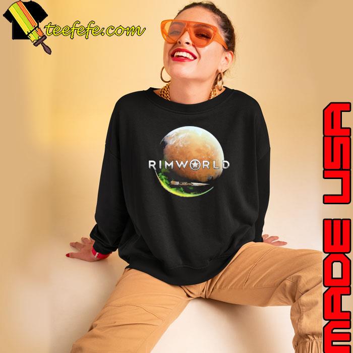Planet Rimworld Shirt Sweatshirt Planet Rimworld Shirt Sweatshirt