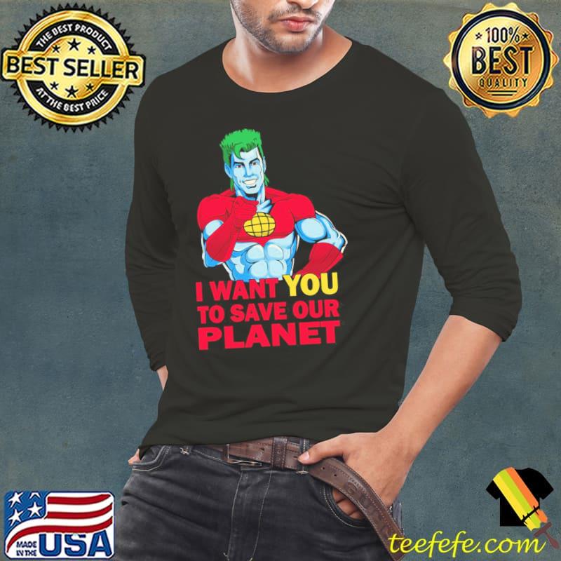 Planeteer Call I Want You To Save Our Planet Shirt Long Sleeve Tee Planeteer Call I Want You To Save Our Planet Shirt Long Sleeve Tee