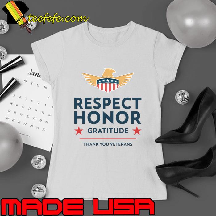 Respect Honor Gratitude Thank you Veterans Eagle Usa Flag T-Shirt