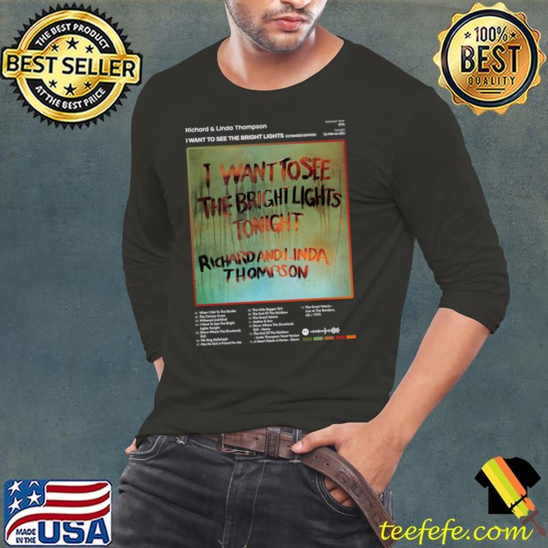 Richard & Linda Thompson I Want To See The Bright Lights Tracklist Album T-s Long Sleeve Tee Richard & Linda Thompson I Want To See The Bright Lights Tracklist Album T-s Long Sleeve Tee