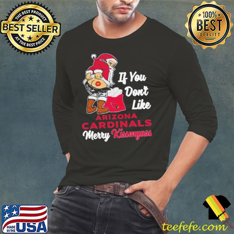 Santa butt If you don’t like Arizona Cardinals merry kissmyass christmas s Long Sleeve Tee Santa butt If you don’t like Arizona Cardinals merry kissmyass christmas s Long Sleeve Tee