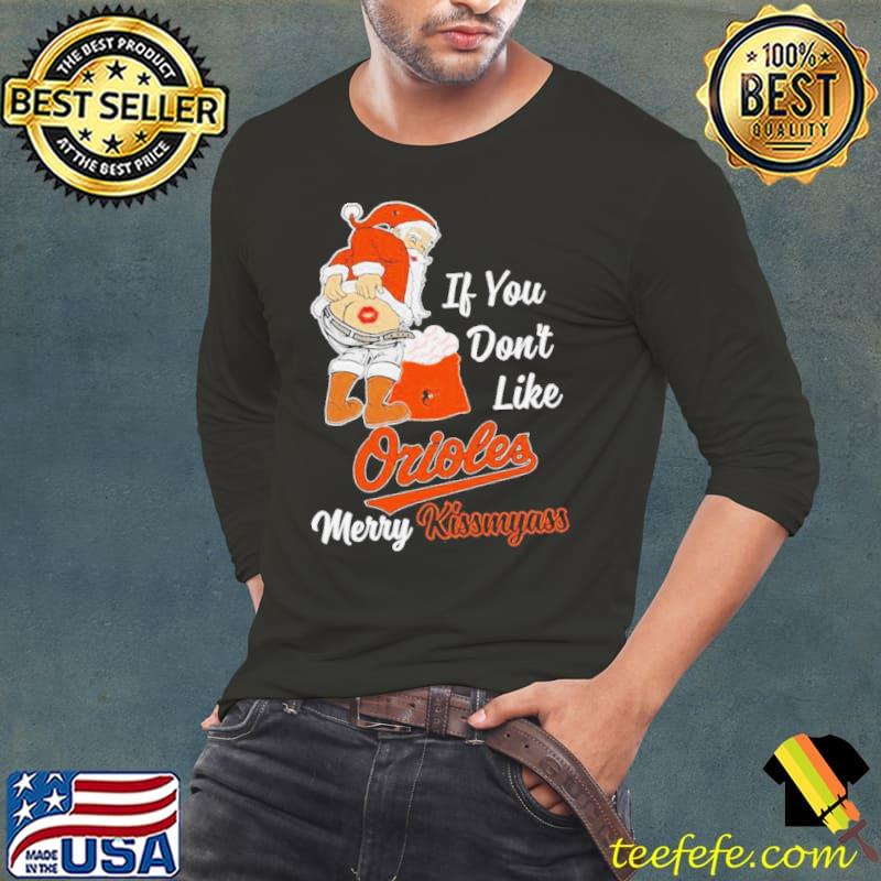Santa Butt If you don’t like Baltimore Orioles merry kissmyass christmas Shirt Long Sleeve Tee Santa Butt If you don’t like Baltimore Orioles merry kissmyass christmas Shirt Long Sleeve Tee