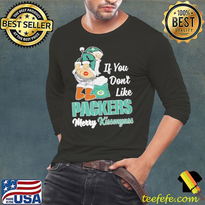 Santa butt If you don’t like Green Bay Packers merry kissmyass christmas s Long Sleeve Tee Santa butt If you don’t like Green Bay Packers merry kissmyass christmas s Long Sleeve Tee