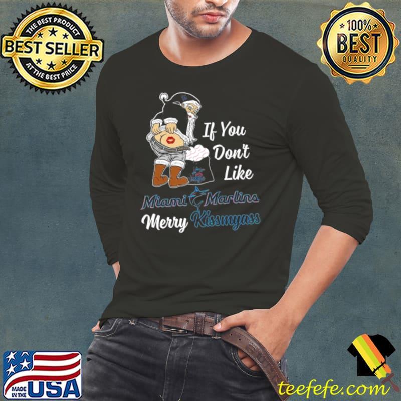 Santa Claus If You Don’t Like Miami Marlins Merry Kissmyass Shirt Long Sleeve Tee Santa Claus If You Don’t Like Miami Marlins Merry Kissmyass Shirt Long Sleeve Tee