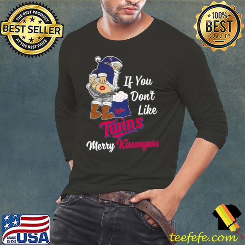 Santa Claus If You Don’t Like Minnesota Twins Merry Kissmyass Shirt Long Sleeve Tee Santa Claus If You Don’t Like Minnesota Twins Merry Kissmyass Shirt Long Sleeve Tee