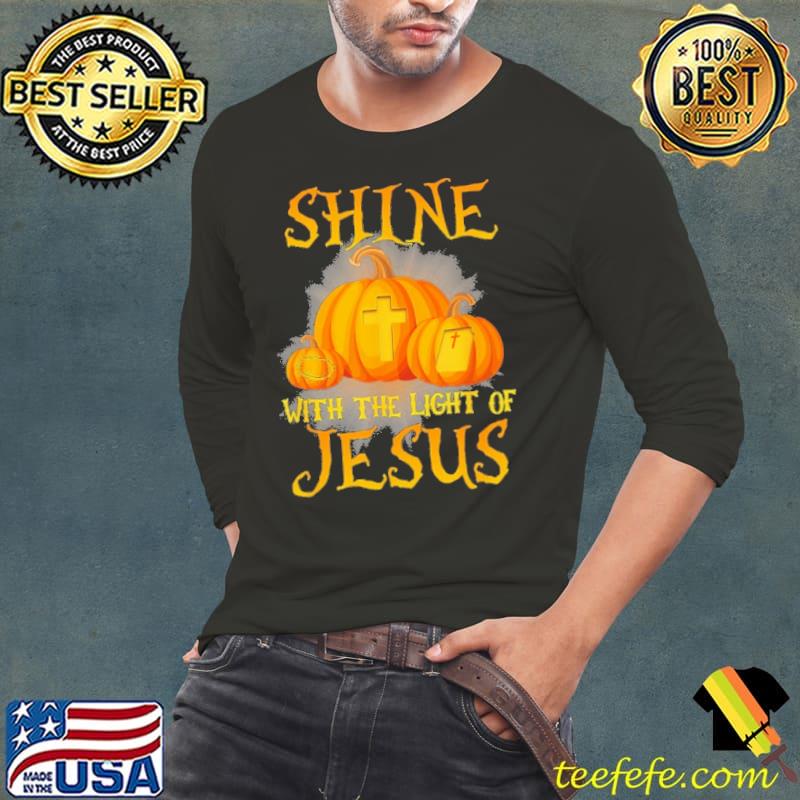 Shine with the light of jesus pumpkin halloween s Long Sleeve Tee Shine with the light of jesus pumpkin halloween s Long Sleeve Tee
