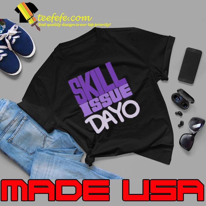 Skill Issue Dayo Shirt