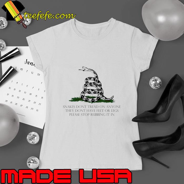 Snakes Don't Tread On Anyone They Dont Have Feet Or Legs T-Shirt