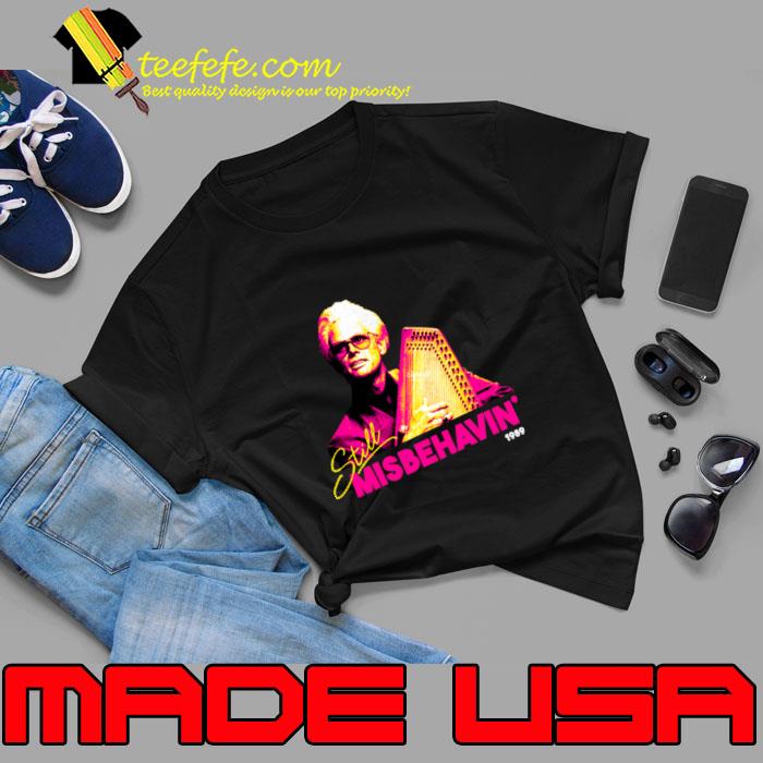 Still Misbehavin' 1989 Band Music T-Shirt Unisex Still Misbehavin' 1989 Band Music T-Shirt Unisex